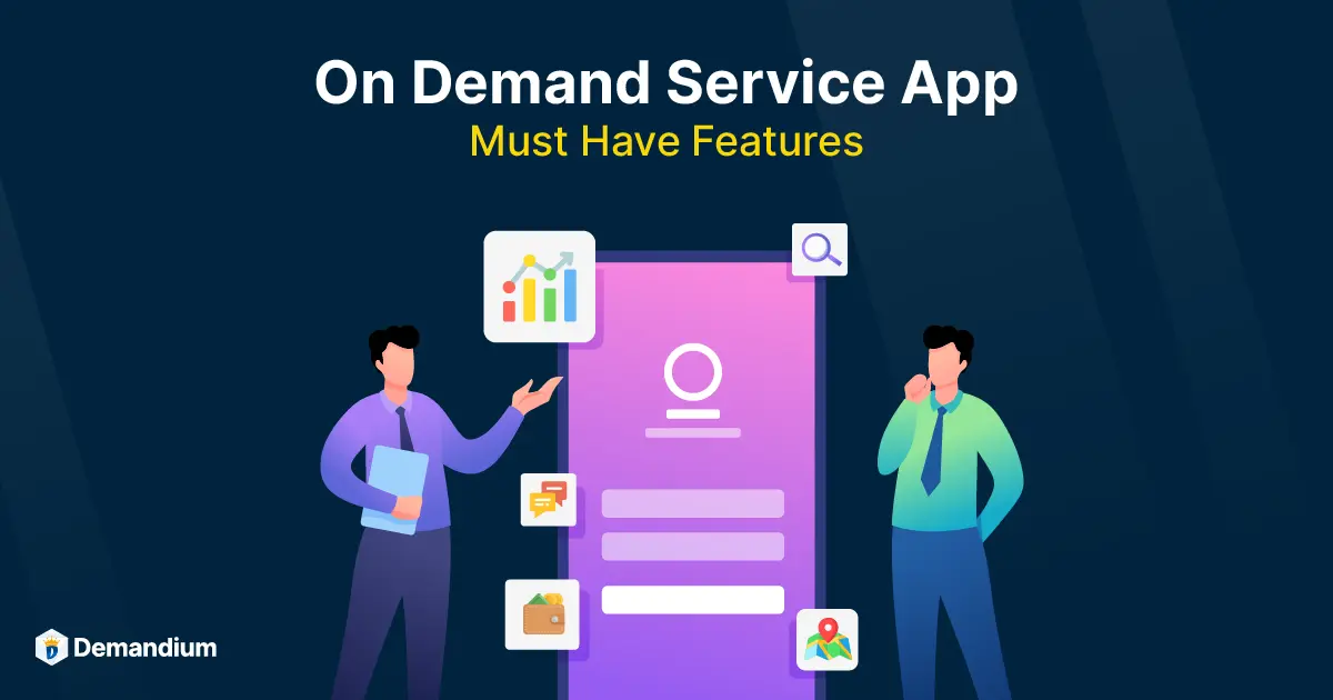 On Demand Service App Must Have Features