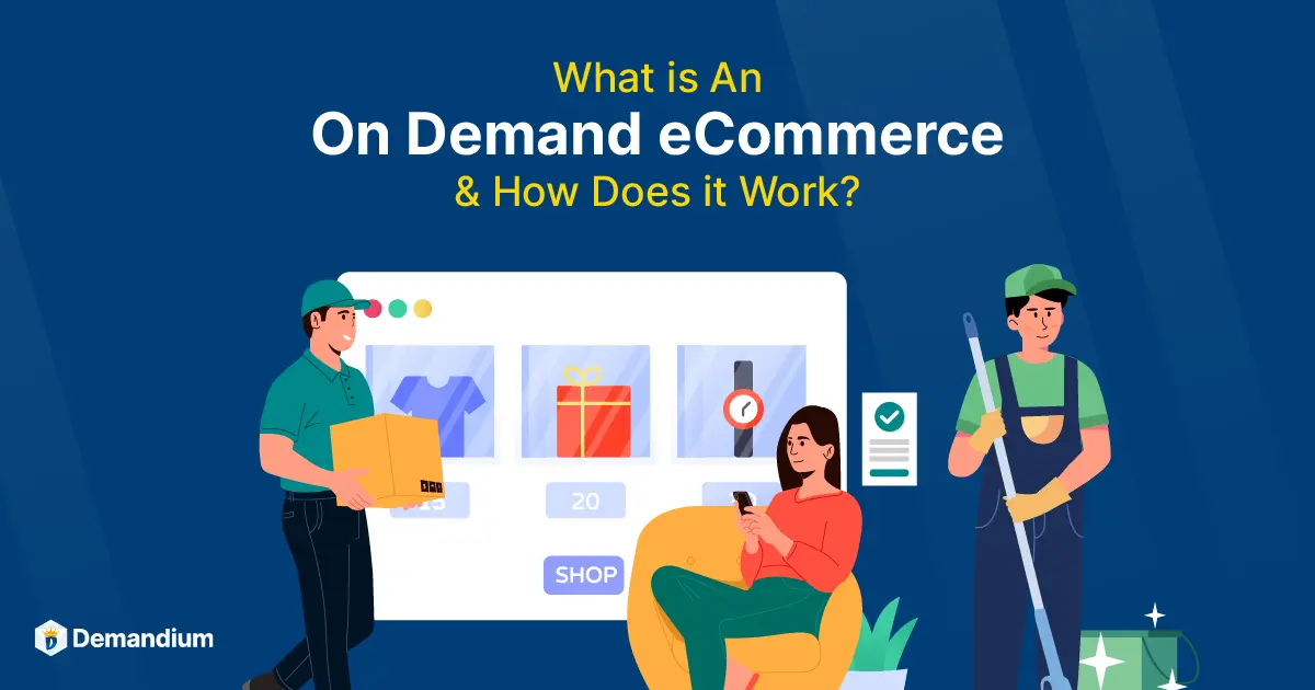 what is an on demand ecommerce and how does it work?