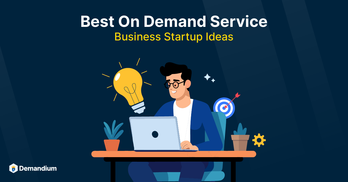 Best On Demand Service Business Startup Ideas in 2024