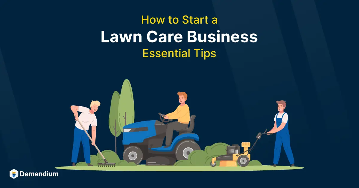 How to Start a Lawn Care Business: 11 Essential Tips
