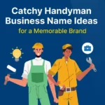Catchy Handyman Business Name Ideas for a Memorable Brand