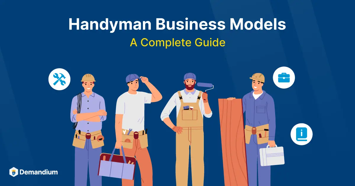 Handyman Business Models a Complete Guide