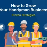 How to Grow Your Handyman Business: Proven Strategies That Work