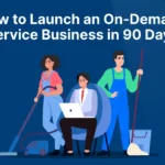how-to-launch-an-on-demand-service-business-in-90-days